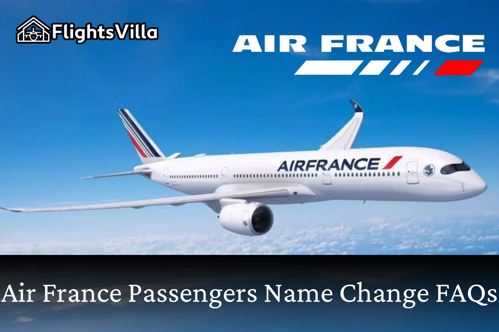 All Air France Passengers Name Change FAQs