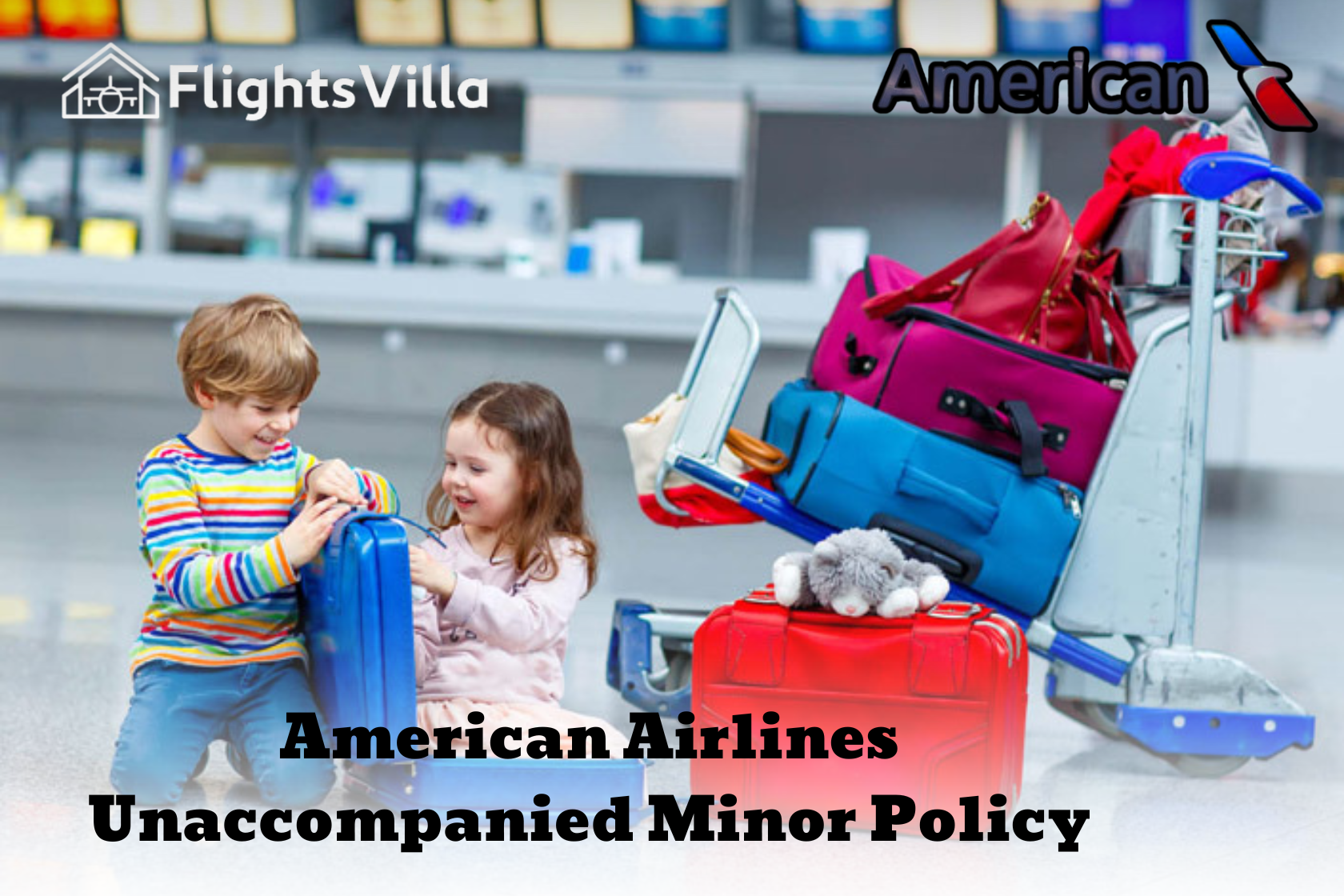 American Airlines Unaccompanied Minor Policy