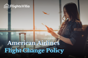 American Airline Flight Change Policy 