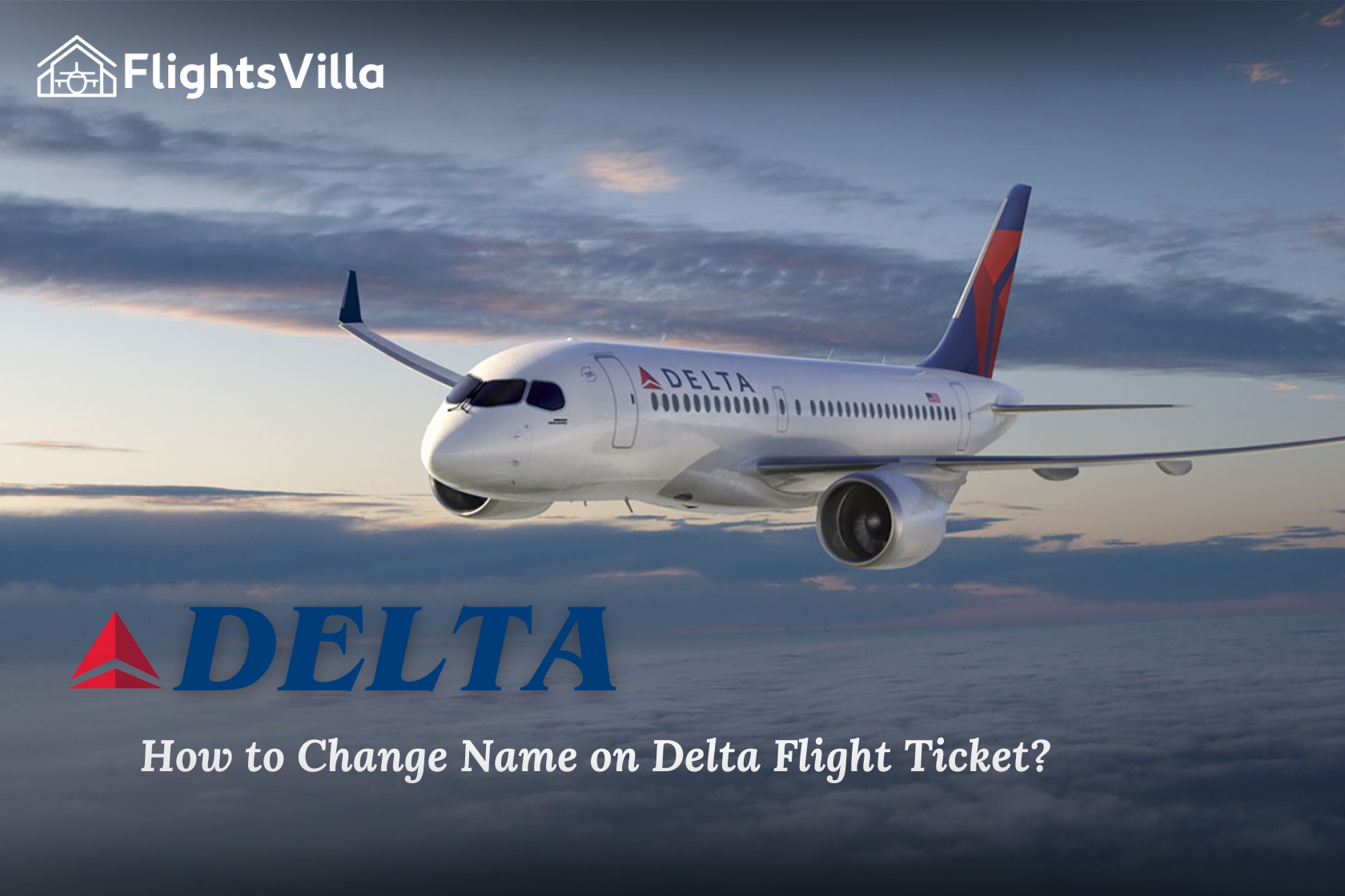 How to Change Name on Delta Flight Ticket?